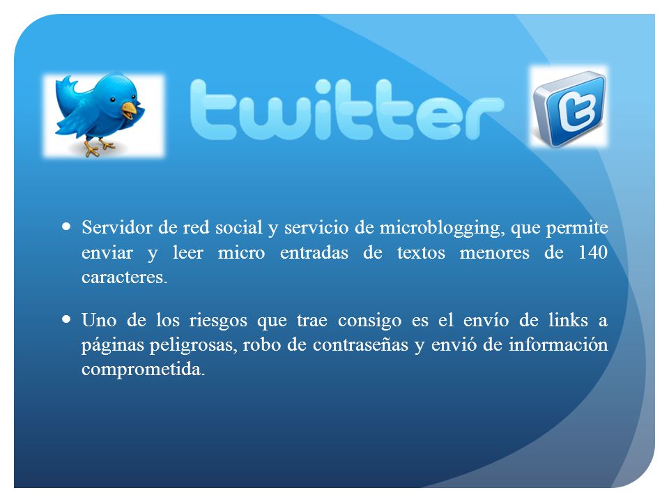 Servidor de red social y servicio de microblogging, que permite enviar y leer micro entradas de textos menores de 140 caracteres.
