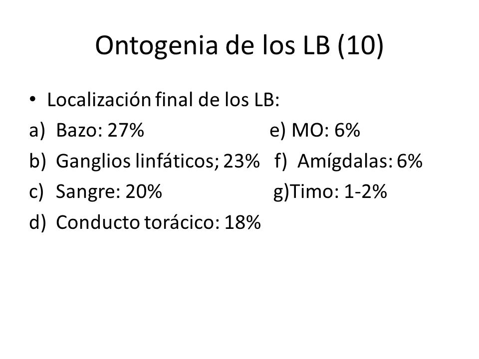 Ontogenia de los LB (10) Localización final de los LB: