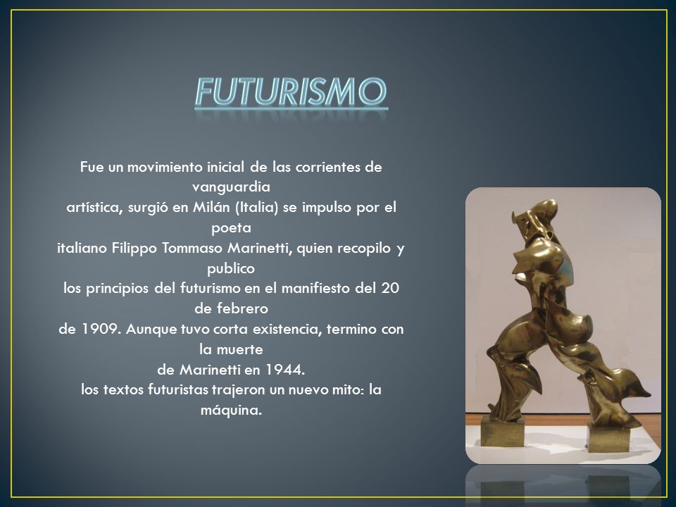 Futurismo Fue un movimiento inicial de las corrientes de vanguardia