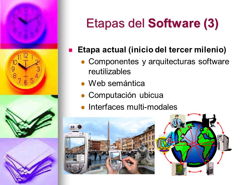 Etapas del Software (3) Etapa actual (inicio del tercer milenio)