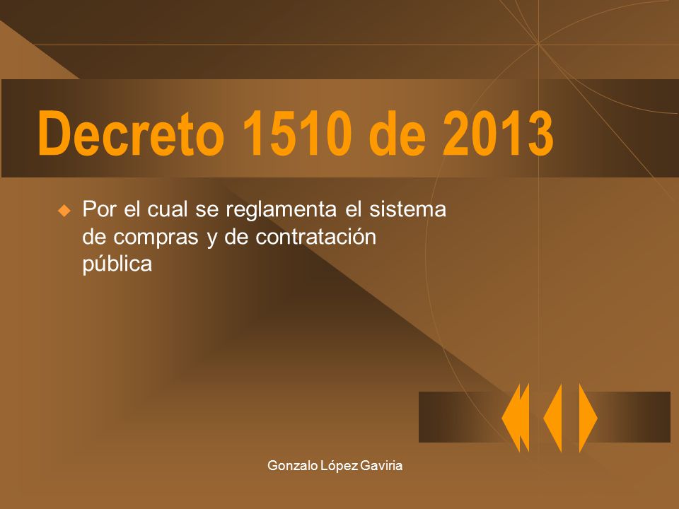 Decreto 1510 de 2013 Por el cual se reglamenta el sistema de compras y de contratación pública.