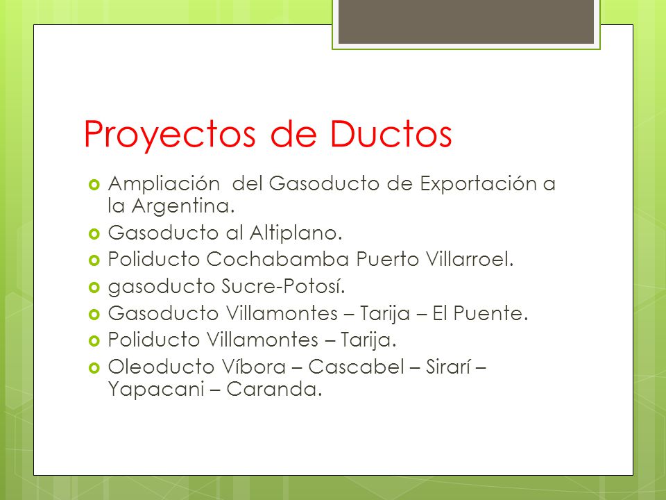 Proyectos de Ductos Ampliación del Gasoducto de Exportación a la Argentina. Gasoducto al Altiplano.