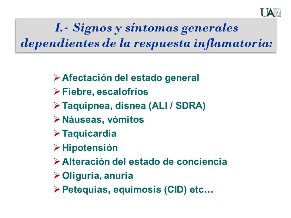 I.- Signos y síntomas generales dependientes de la respuesta inflamatoria: