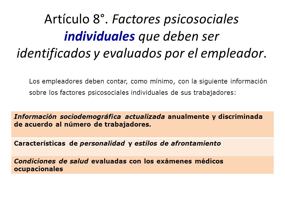 Artículo 8°. Factores psicosociales individuales que deben ser identificados y evaluados por el empleador.