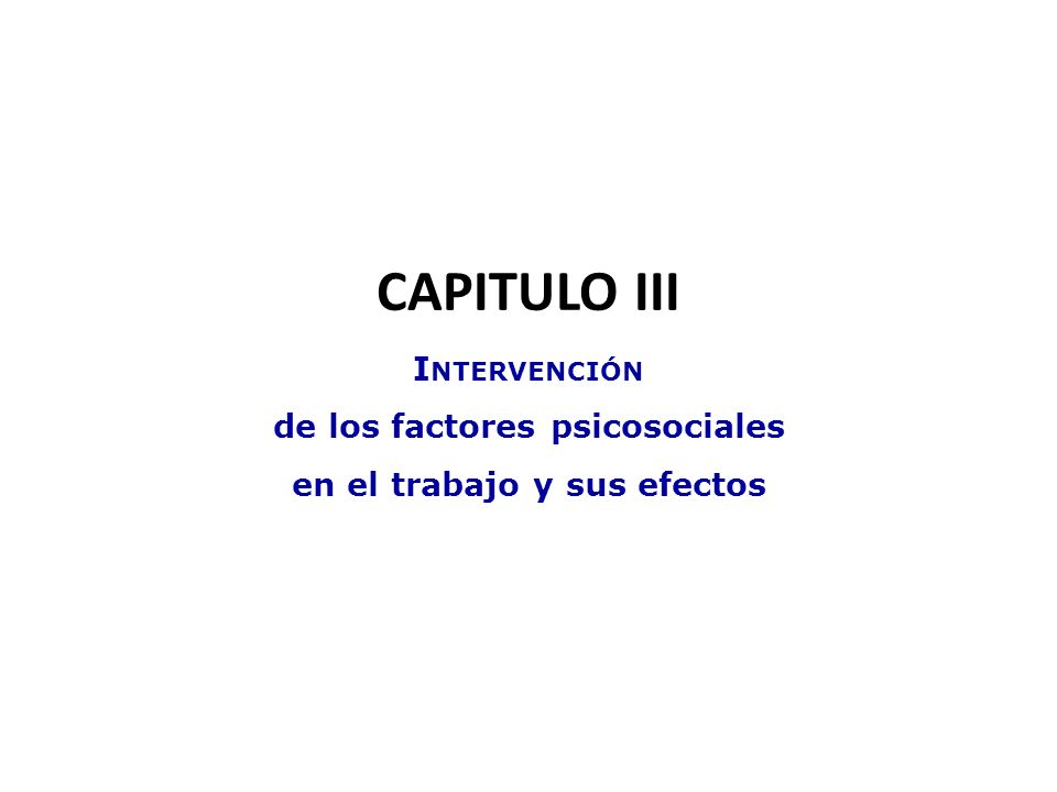 CAPITULO III Intervención de los factores psicosociales en el trabajo y sus efectos