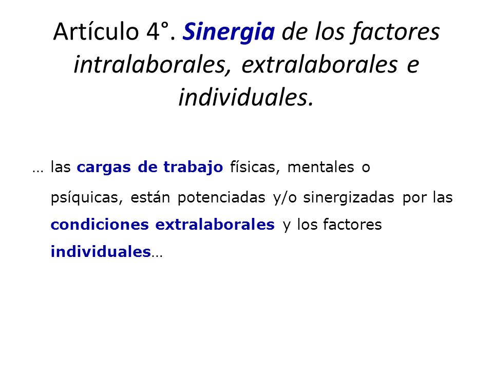 Artículo 4°. Sinergia de los factores intralaborales, extralaborales e individuales.