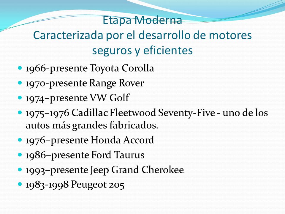 Etapa Moderna Caracterizada por el desarrollo de motores seguros y eficientes