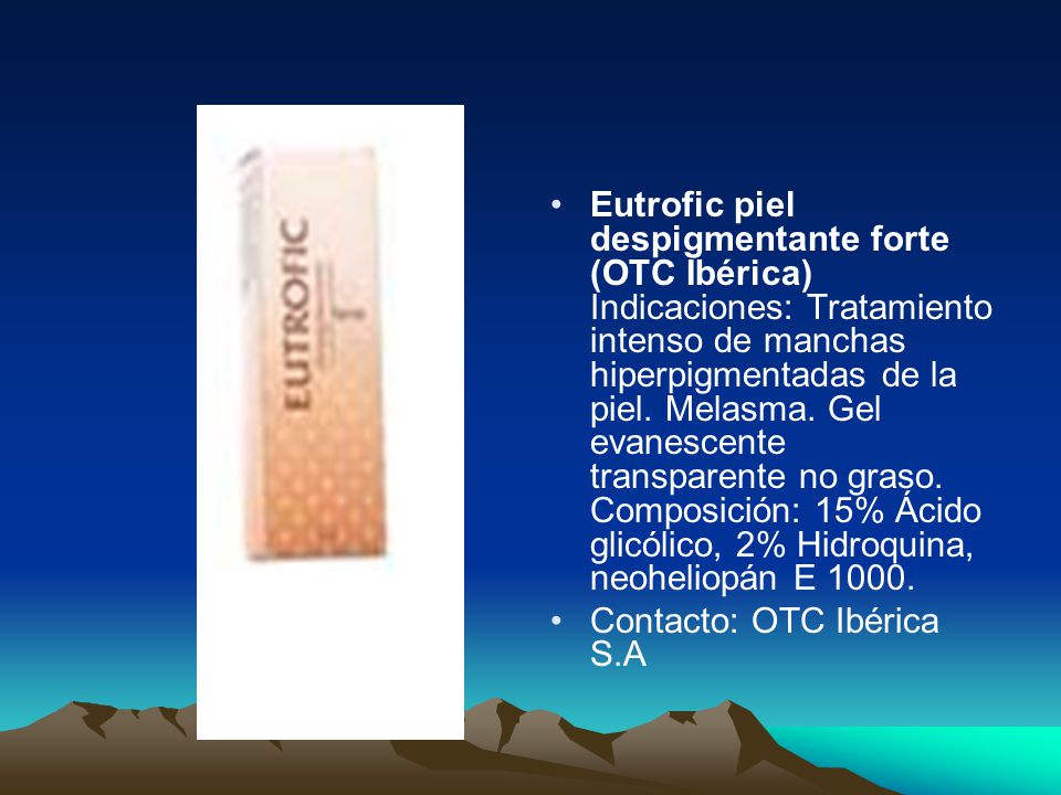 Eutrofic piel despigmentante forte (OTC Ibérica) Indicaciones: Tratamiento intenso de manchas hiperpigmentadas de la piel. Melasma. Gel evanescente transparente no graso. Composición: 15% Ácido glicólico, 2% Hidroquina, neoheliopán E 1000.