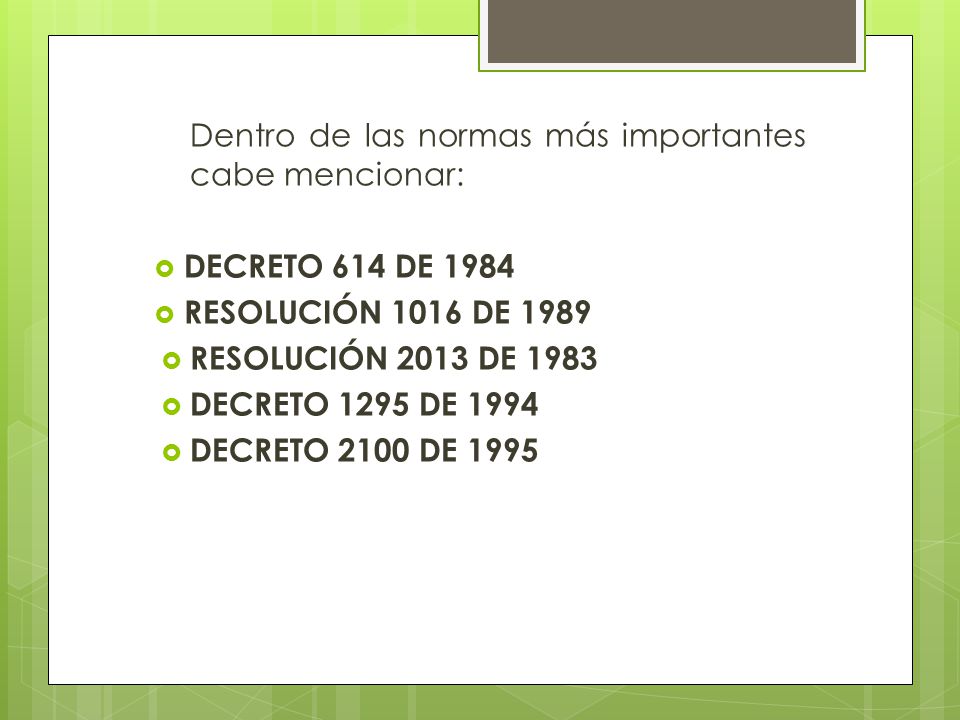Dentro de las normas más importantes cabe mencionar:
