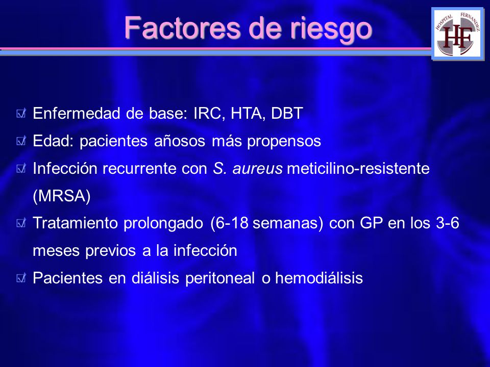 Factores de riesgo Enfermedad de base: IRC, HTA, DBT