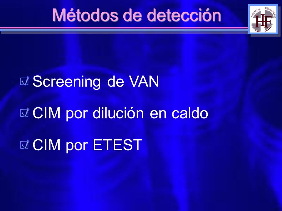 Métodos de detección Screening de VAN CIM por dilución en caldo