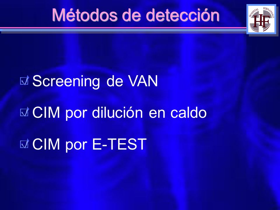 Métodos de detección Screening de VAN CIM por dilución en caldo