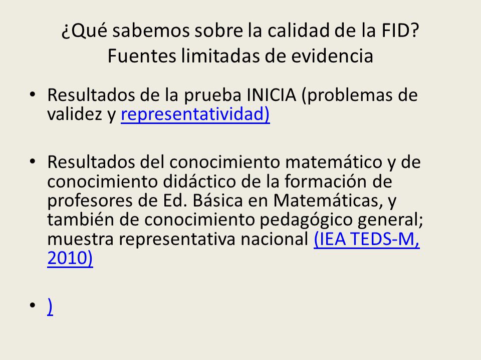 ¿Qué sabemos sobre la calidad de la FID Fuentes limitadas de evidencia