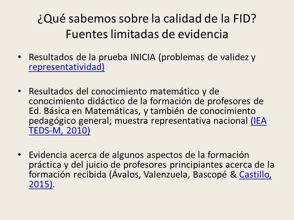 ¿Qué sabemos sobre la calidad de la FID Fuentes limitadas de evidencia