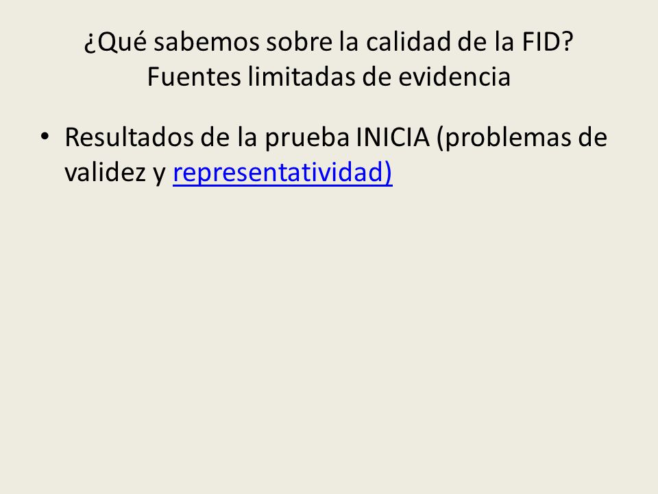 ¿Qué sabemos sobre la calidad de la FID Fuentes limitadas de evidencia