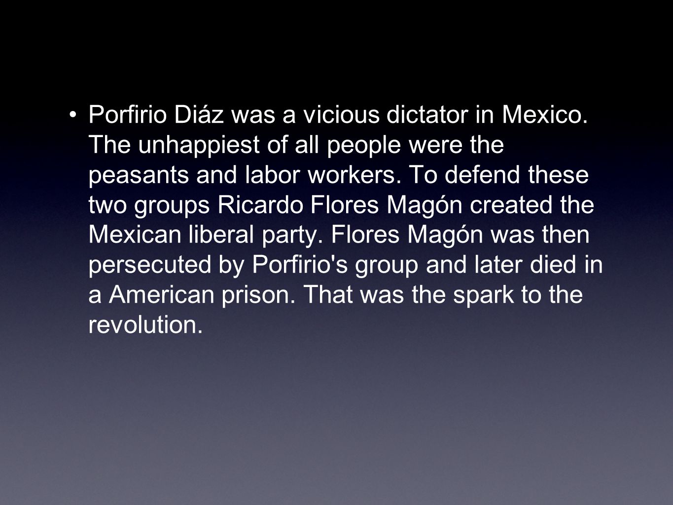 Porfirio Diáz was a vicious dictator in Mexico