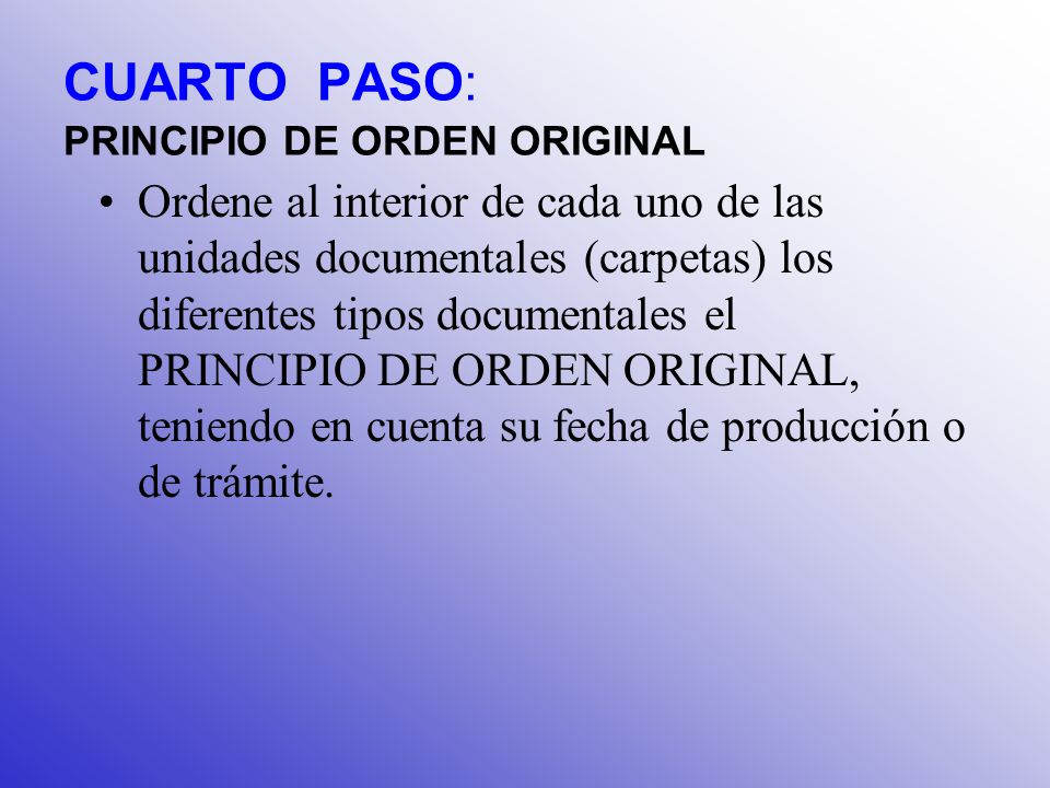 CUARTO PASO: PRINCIPIO DE ORDEN ORIGINAL