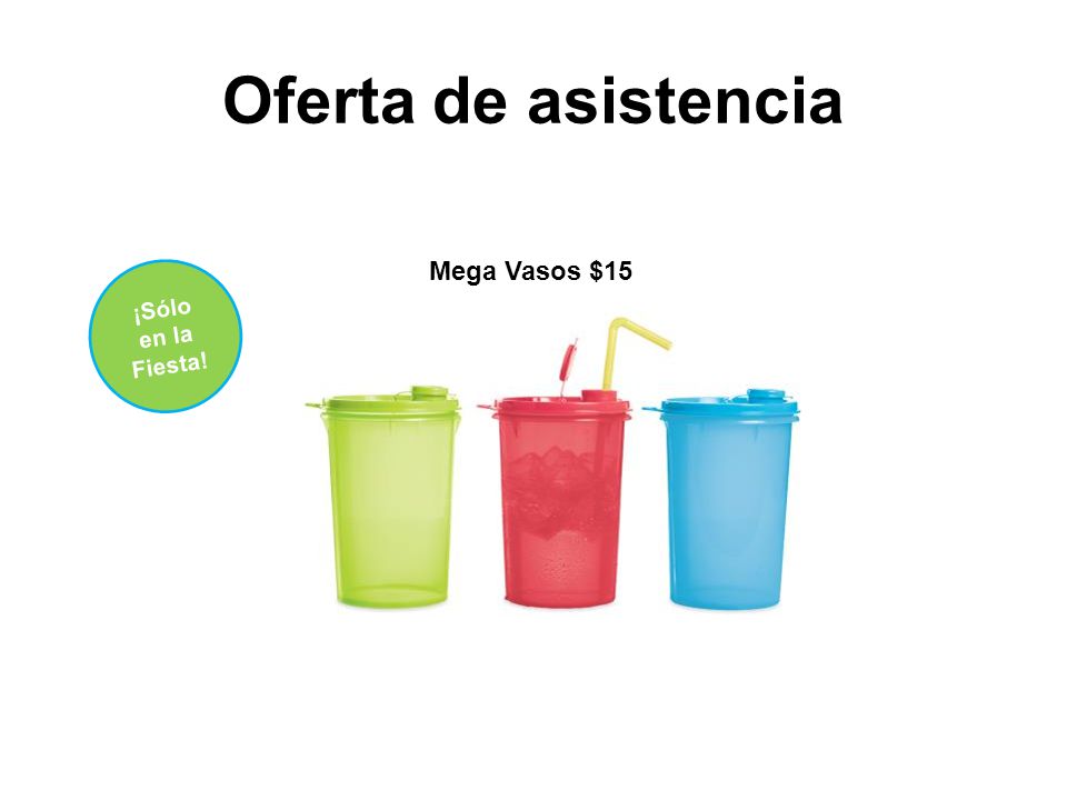 Oferta de asistencia Mega Vasos $15 ¡Sólo en la Fiesta!