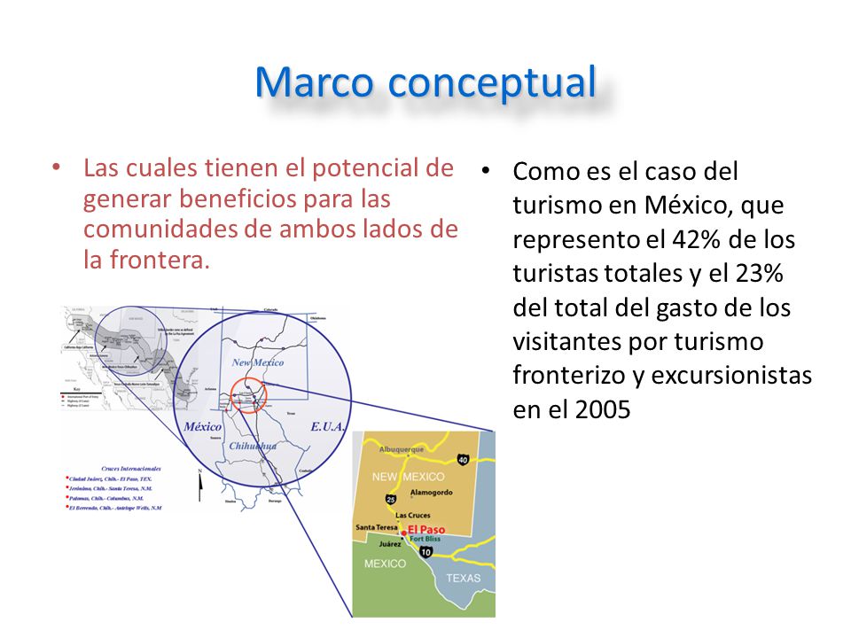Marco conceptual Las cuales tienen el potencial de generar beneficios para las comunidades de ambos lados de la frontera.