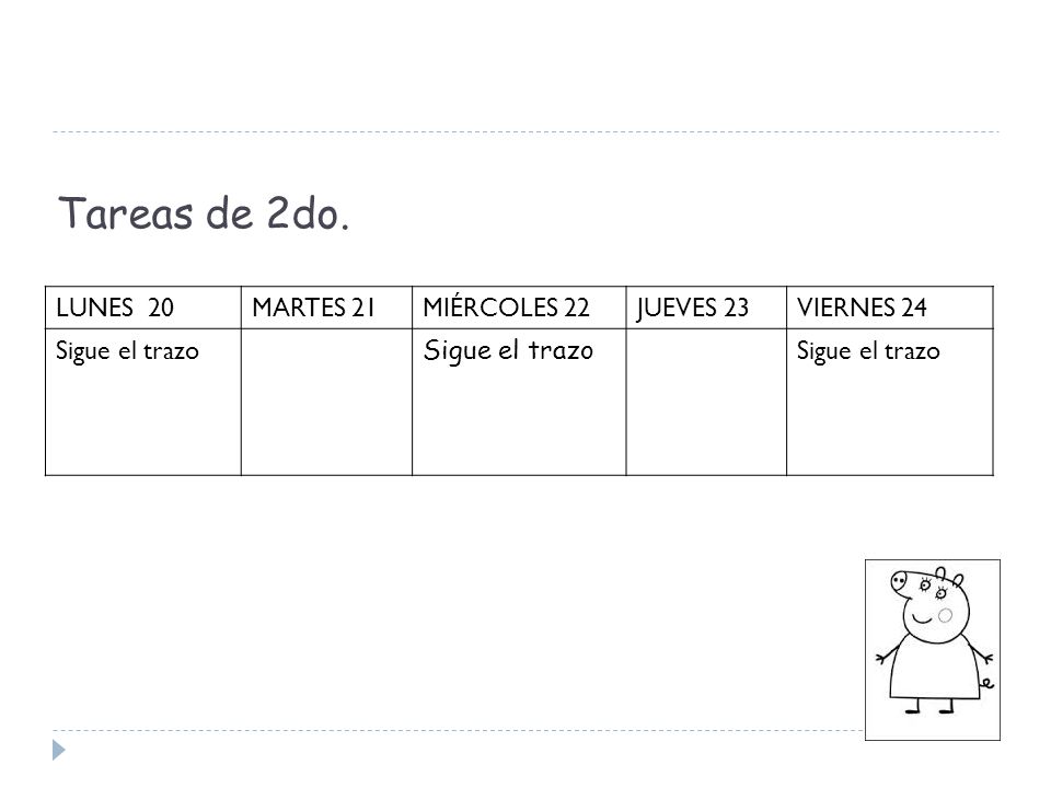 Tareas de 2do. LUNES 20 MARTES 21 MIÉRCOLES 22 JUEVES 23 VIERNES 24