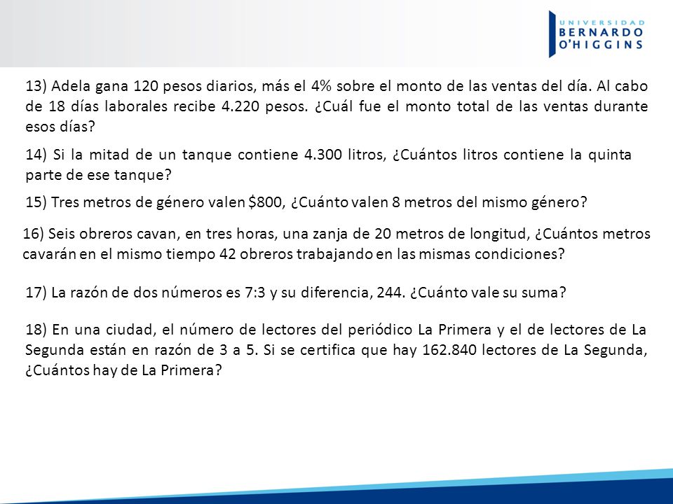 13) Adela gana 120 pesos diarios, más el 4% sobre el monto de las ventas del día. Al cabo de 18 días laborales recibe pesos. ¿Cuál fue el monto total de las ventas durante esos días