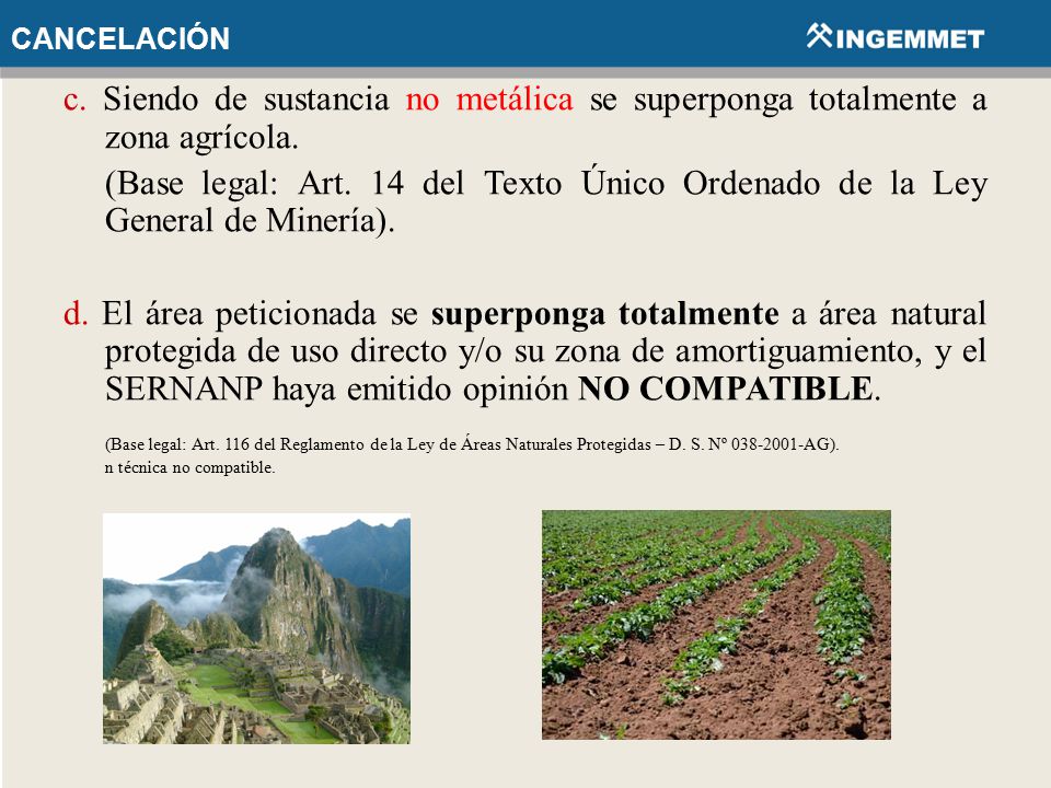 CANCELACIÓN c. Siendo de sustancia no metálica se superponga totalmente a zona agrícola.