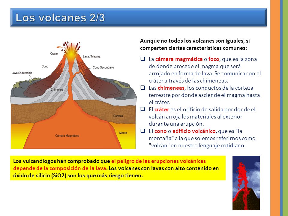 Los volcanes 2/3 Aunque no todos los volcanes son iguales, sí comparten ciertas características comunes:
