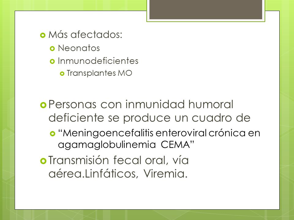 Personas con inmunidad humoral deficiente se produce un cuadro de