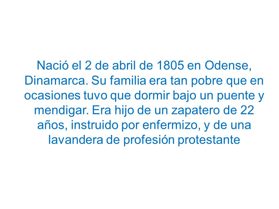 Nació el 2 de abril de 1805 en Odense, Dinamarca