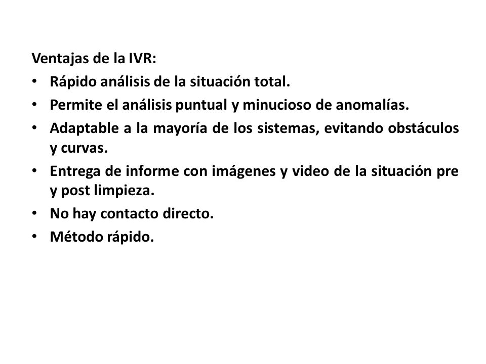 Ventajas de la IVR: Rápido análisis de la situación total. Permite el análisis puntual y minucioso de anomalías.