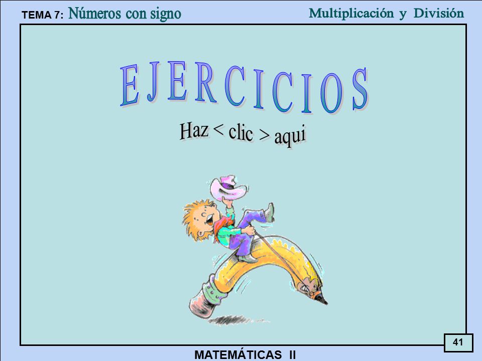 E J E R C I C I O S Haz < clic > aqui