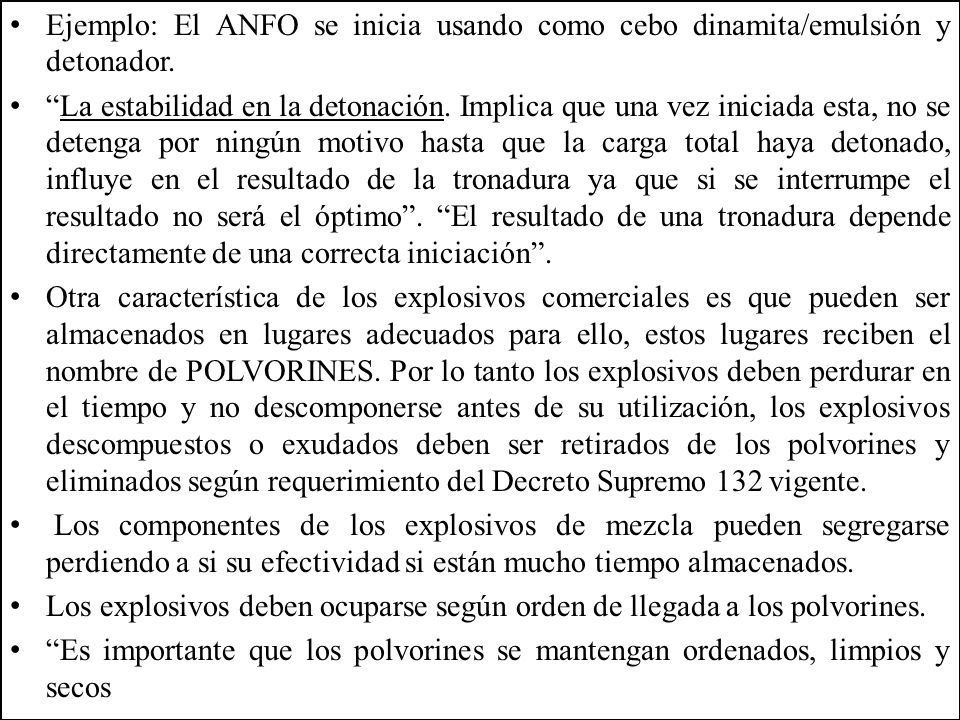 Ejemplo: El ANFO se inicia usando como cebo dinamita/emulsión y detonador.