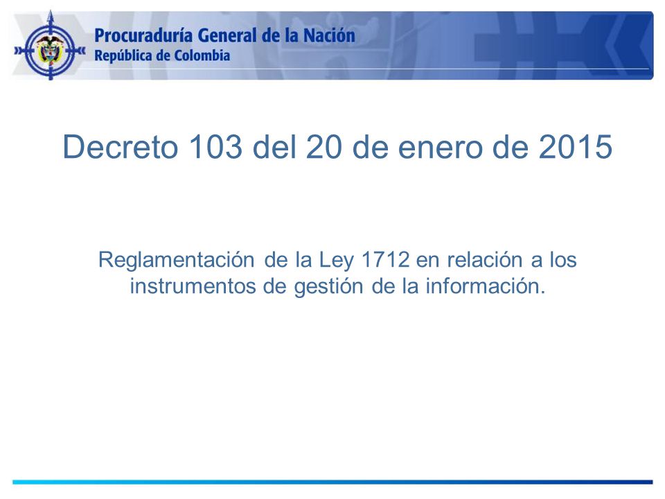 Decreto 103 del 20 de enero de 2015 Reglamentación de la Ley 1712 en relación a los instrumentos de gestión de la información.