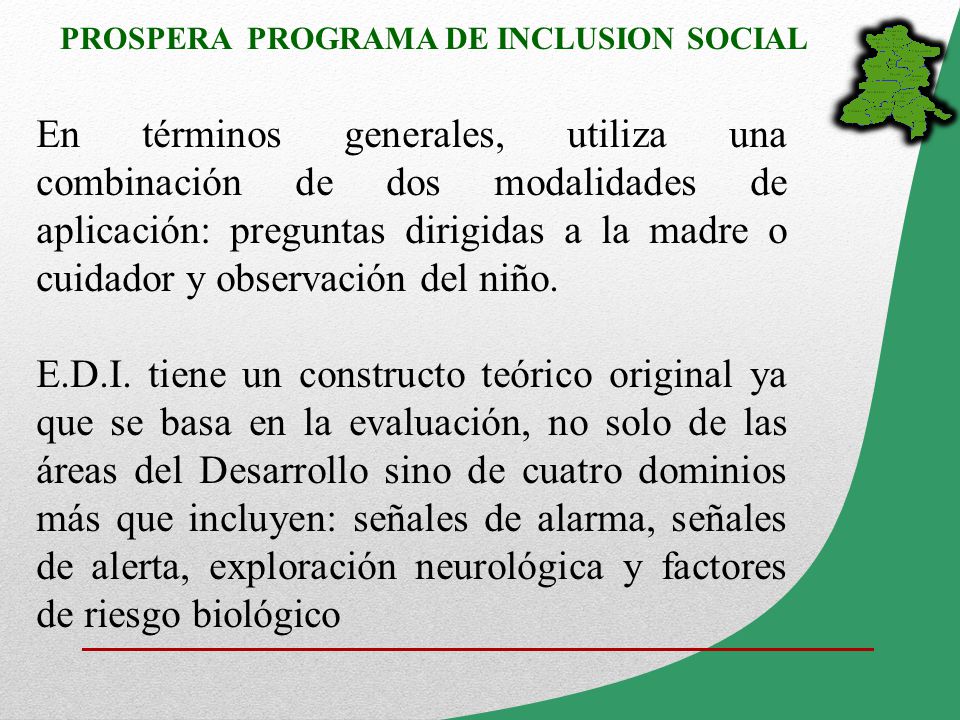 En términos generales, utiliza una combinación de dos modalidades de aplicación: preguntas dirigidas a la madre o cuidador y observación del niño.