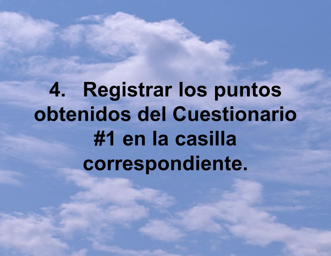 4. Registrar los puntos obtenidos del Cuestionario #1 en la casilla correspondiente.