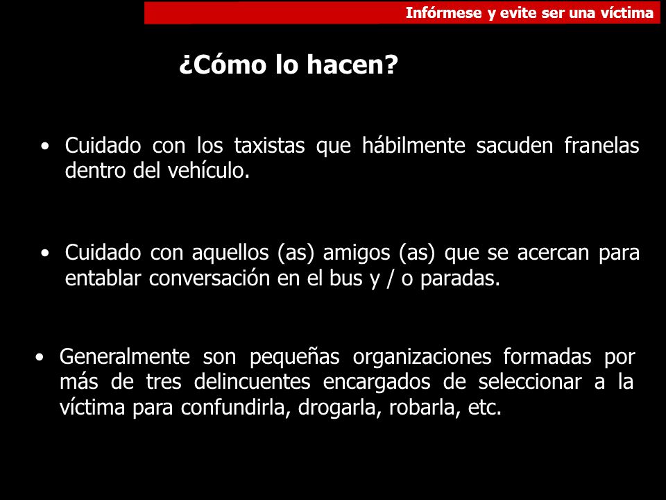 ¿Cómo lo hacen Cuidado con los taxistas que hábilmente sacuden franelas dentro del vehículo.