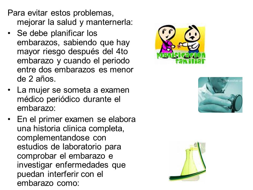 Para evitar estos problemas, mejorar la salud y manternerla: