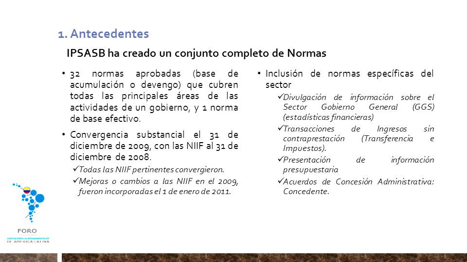 1. Antecedentes IPSASB ha creado un conjunto completo de Normas