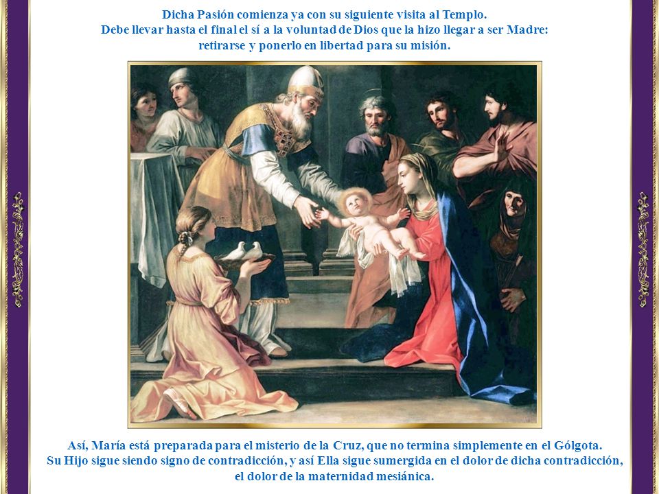 Dicha Pasión comienza ya con su siguiente visita al Templo.