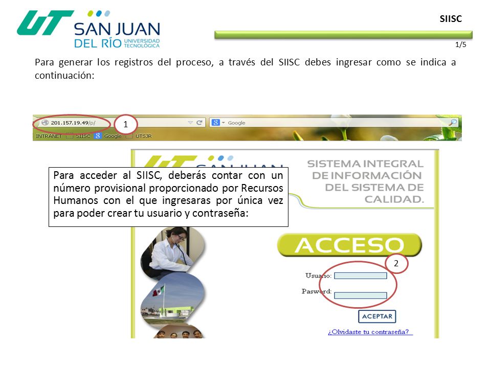 SIISC 1/5. Para generar los registros del proceso, a través del SIISC debes ingresar como se indica a continuación: