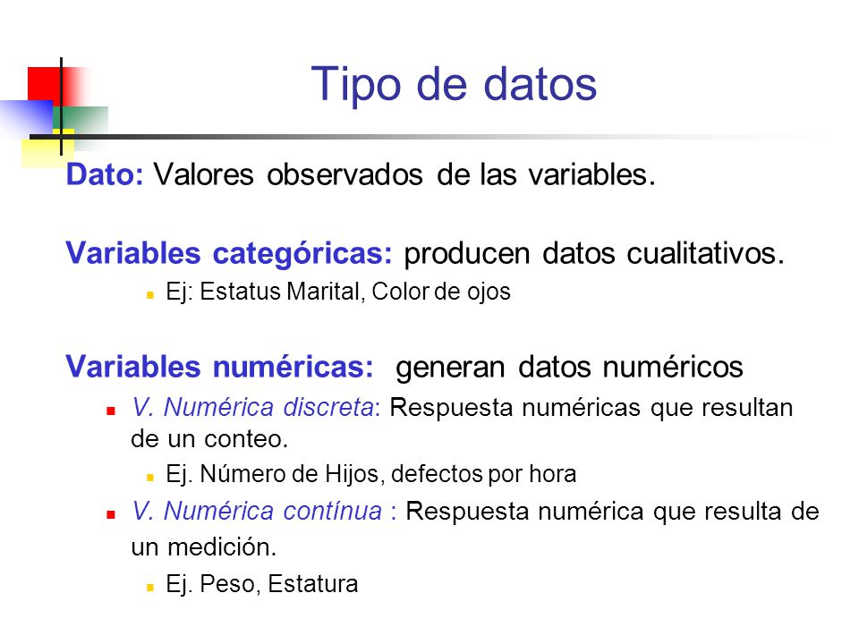 Tipo de datos Dato: Valores observados de las variables.
