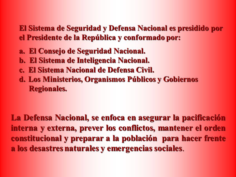 El Sistema de Seguridad y Defensa Nacional es presidido por