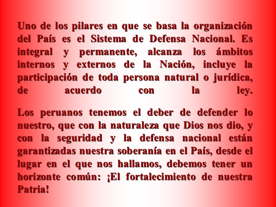 Uno de los pilares en que se basa la organización del País es el Sistema de Defensa Nacional.