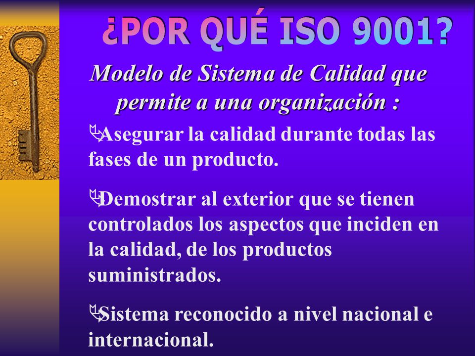Modelo de Sistema de Calidad que permite a una organización :