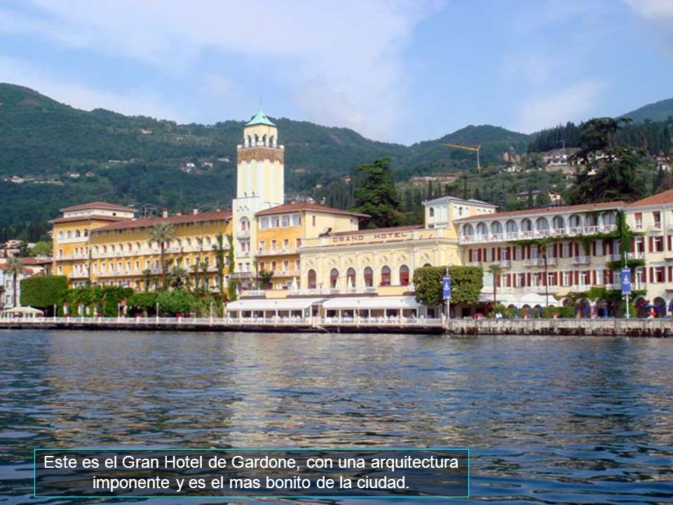 Este es el Gran Hotel de Gardone, con una arquitectura imponente y es el mas bonito de la ciudad.