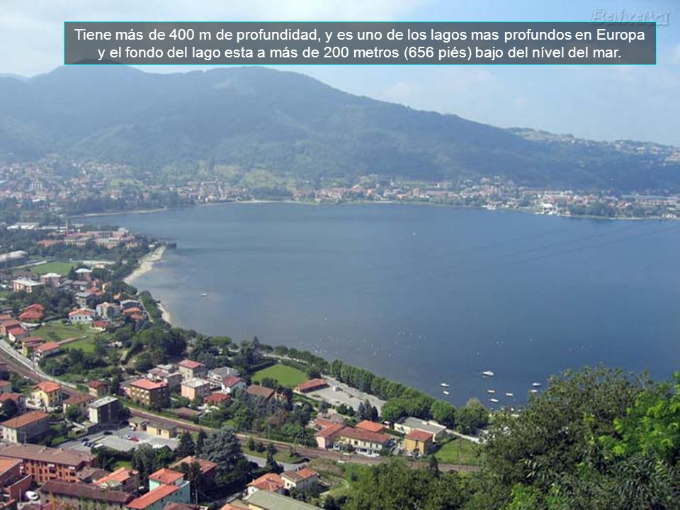 Tiene más de 400 m de profundidad, y es uno de los lagos mas profundos en Europa y el fondo del lago esta a más de 200 metros (656 piés) bajo del nível del mar.