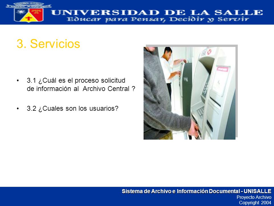 3. Servicios 3.1 ¿Cuál es el proceso solicitud de información al Archivo Central .