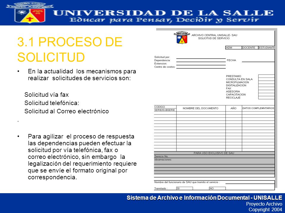 3.1 PROCESO DE SOLICITUD En la actualidad los mecanismos para realizar solicitudes de servicios son:
