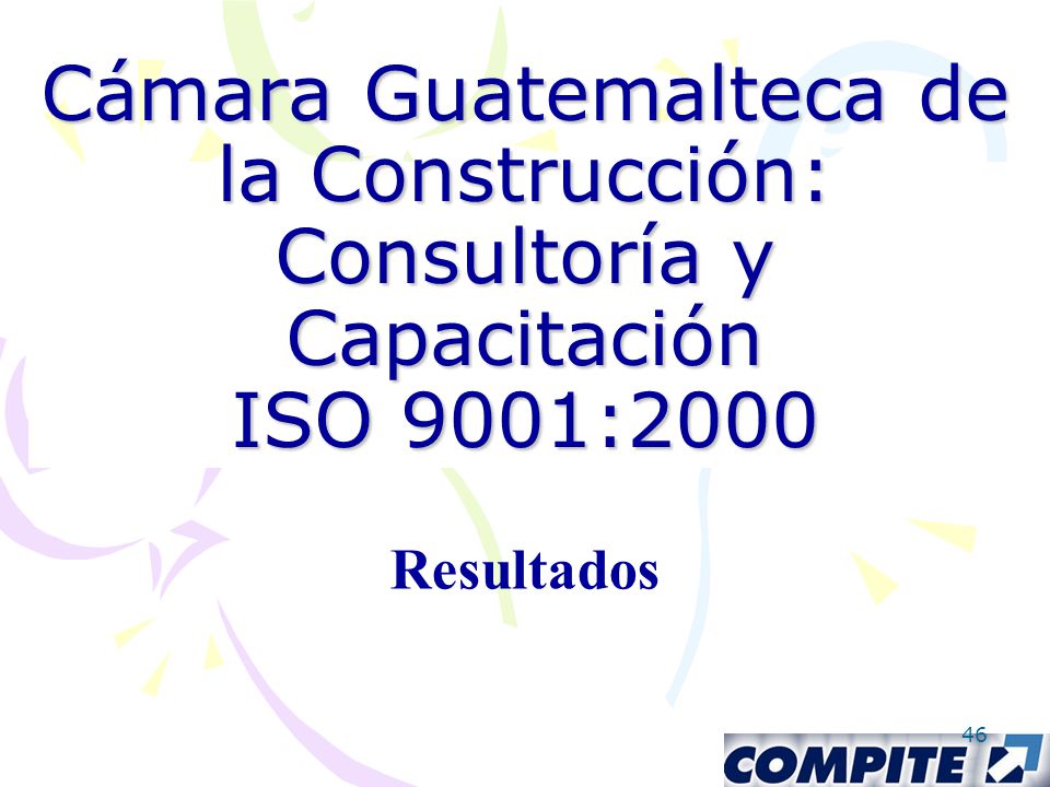 Cámara Guatemalteca de la Construcción: Consultoría y Capacitación ISO 9001:2000