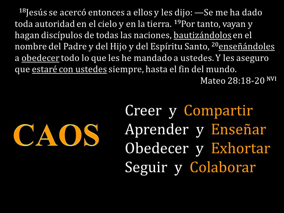 CAOS Creer y Compartir Aprender y Enseñar Obedecer y Exhortar